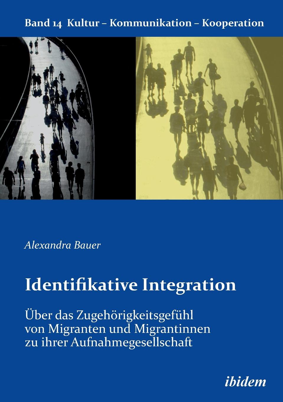 Identifikative Integration. Uber das Zugehorigkeitsgefuhl von Migranten und Migrantinnen zu ihrer Aufnahmegesellschaft.