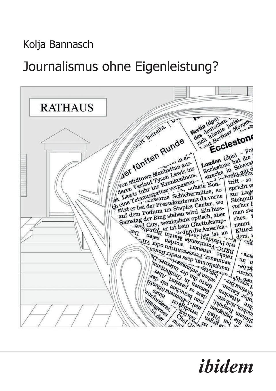 фото Journalismus ohne Eigenleistung?. Das Zustandekommen von Nachrichten in lokalen Medien