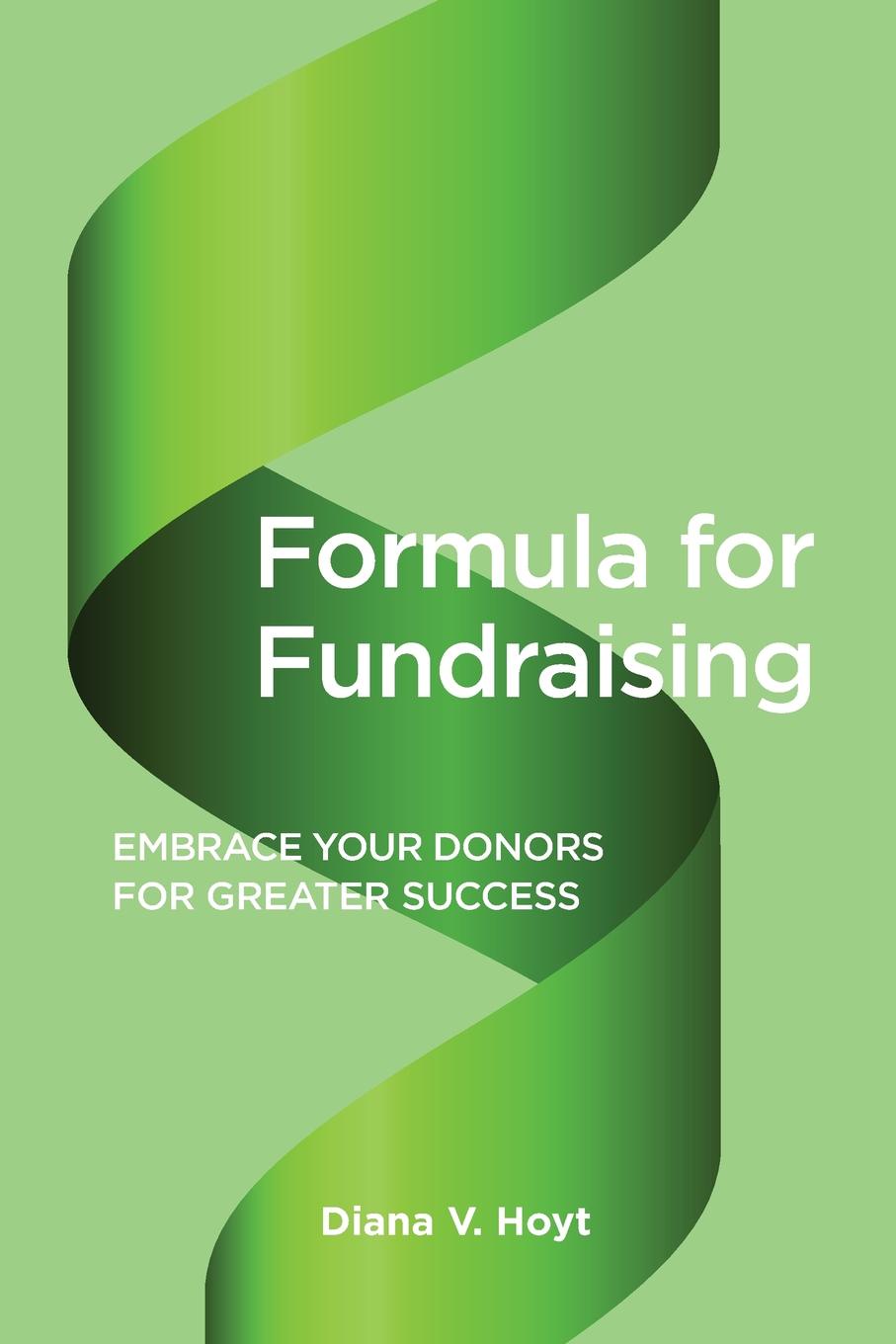 фото Formula for Fundraising. Embrace Your Donors for Greater Success