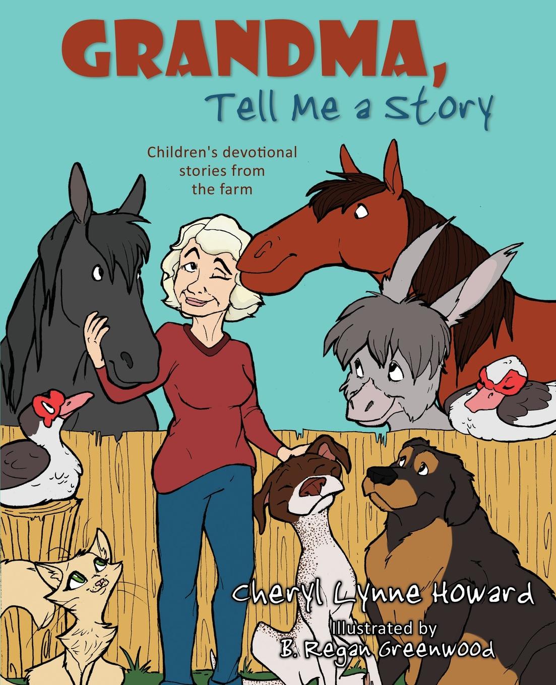 Grandma, Tell Me a Story. Children`s Devotional Stories from the Farm