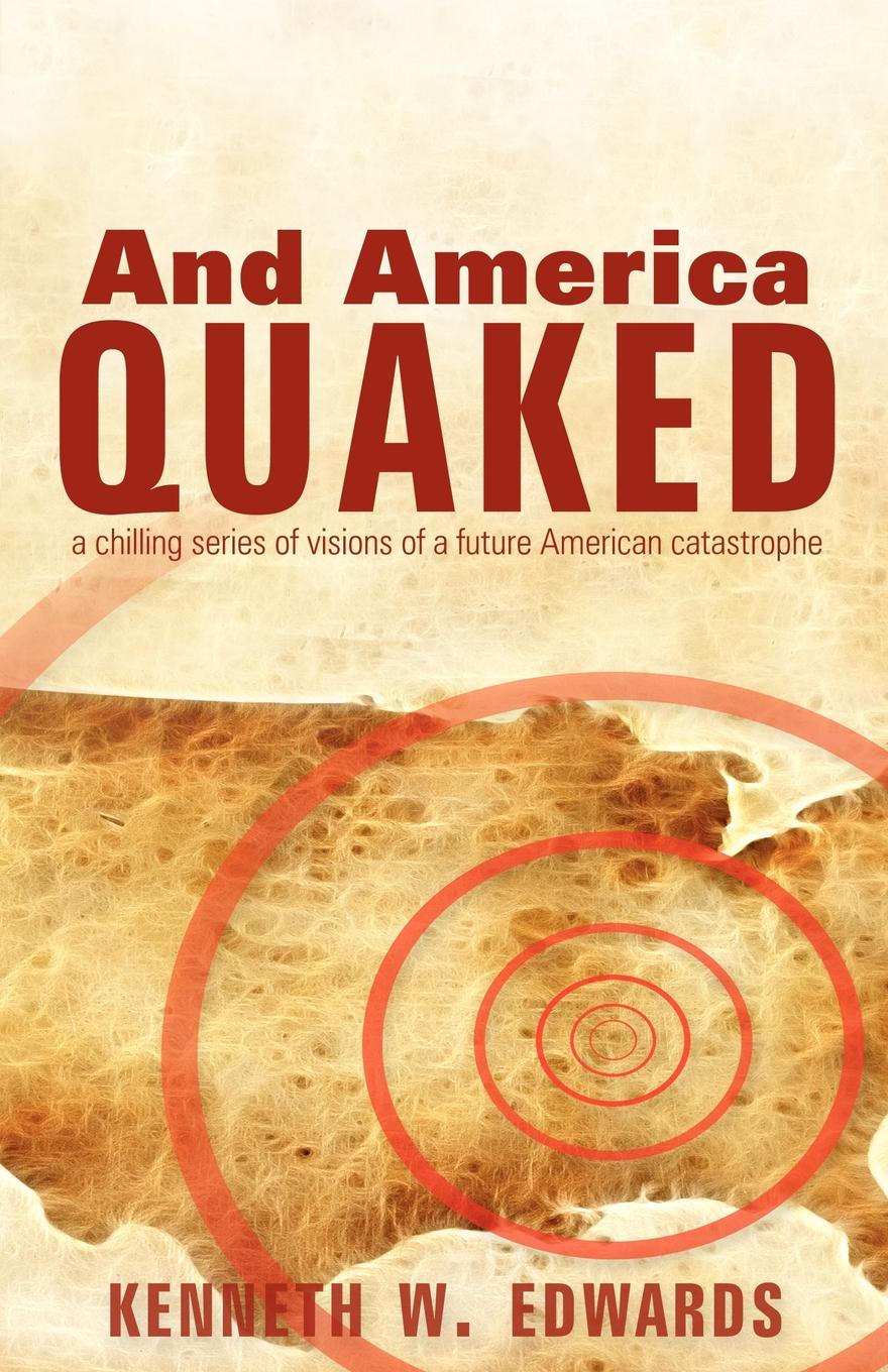 And America Quaked. A Chilling Series of Visions of a Future American Catastrophe