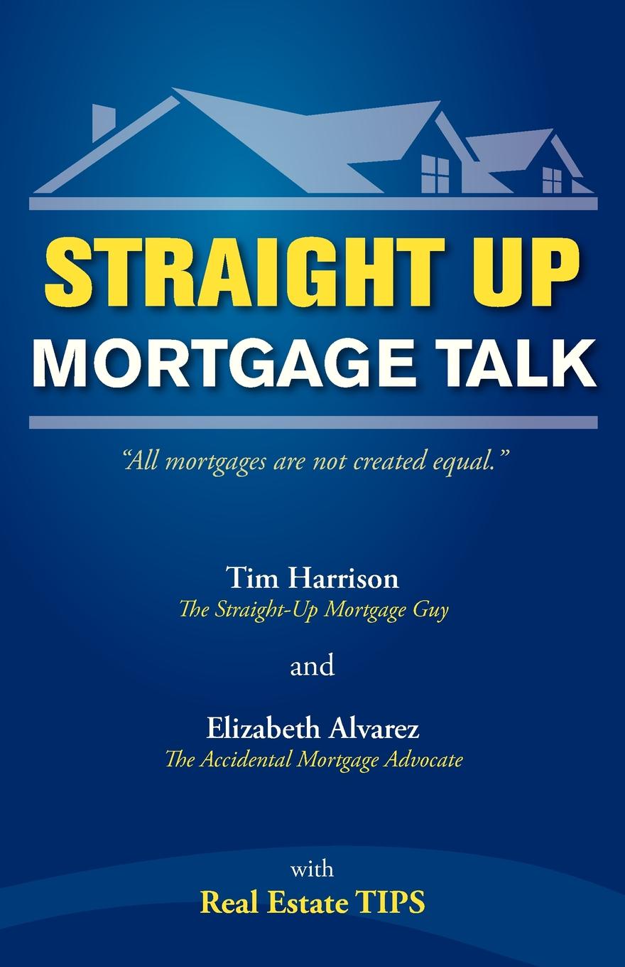 Straight Up. Mortgage Talk