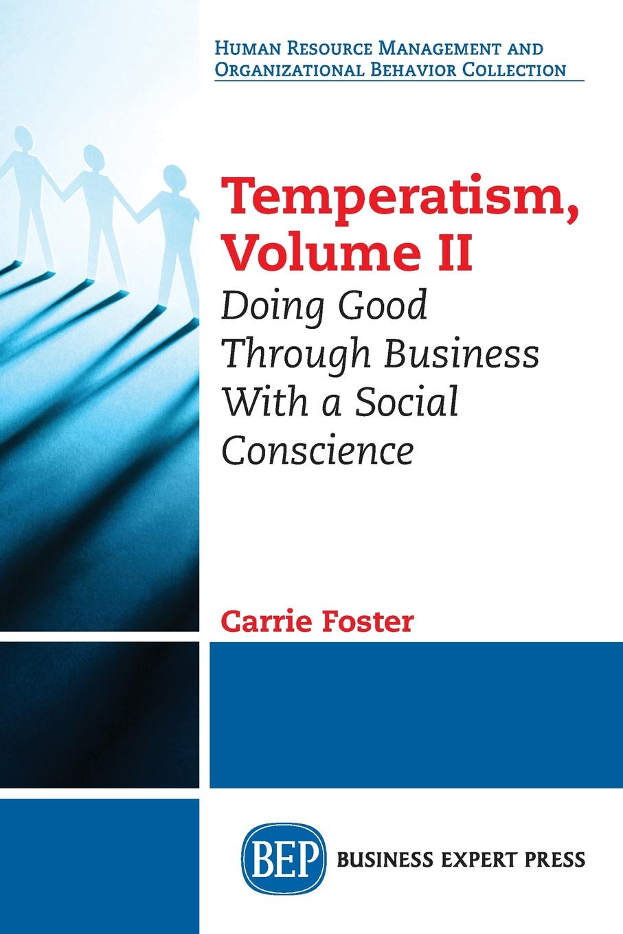 Temperatism, Volume II. Doing Good Through Business With a Social Conscience