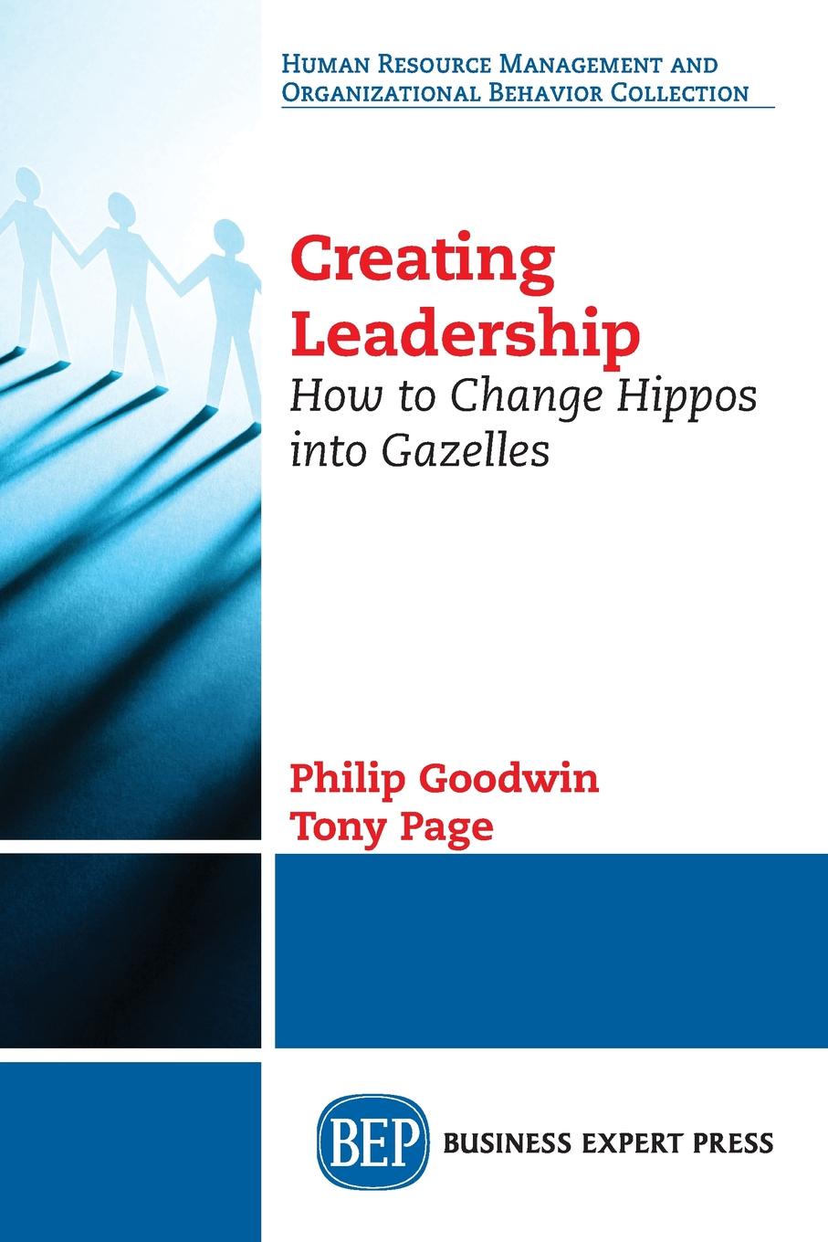 Creating Leadership. How to Change Hippos Into Gazelles