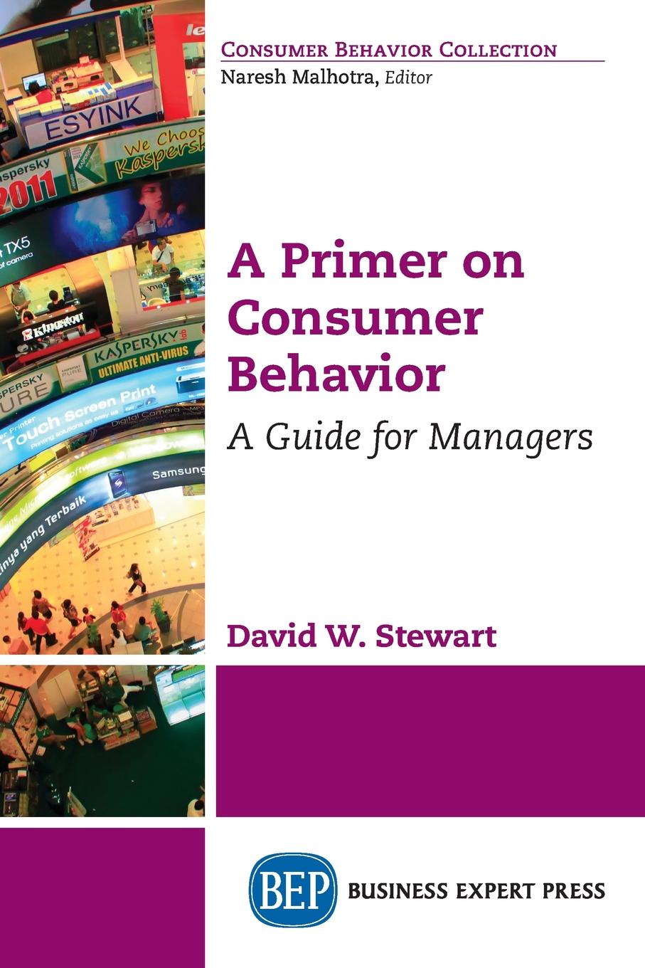 A Primer on Consumer Behavior. A Guide for Managers