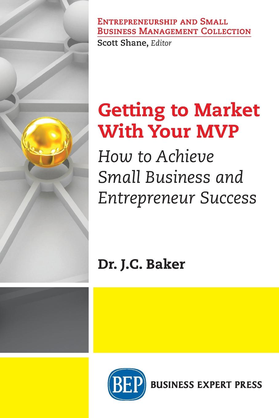 Getting to Market With Your MVP. How to Achieve Small Business and Entrepreneur Success