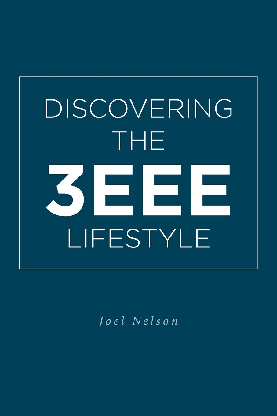 Discovering the 3EEE Lifestyle