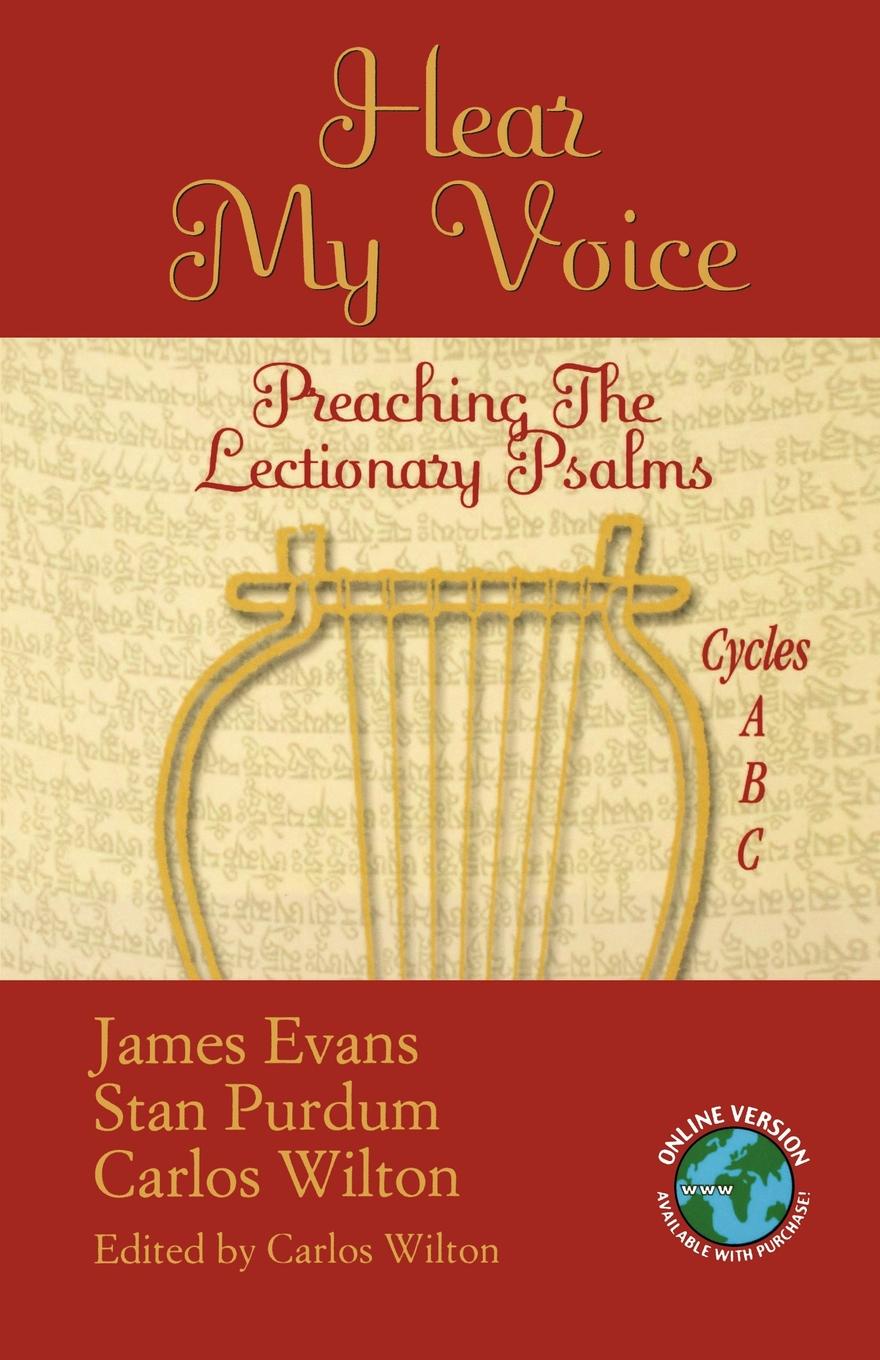 Hear My Voice. Preaching The Lectionary Psalms Cycles A B C