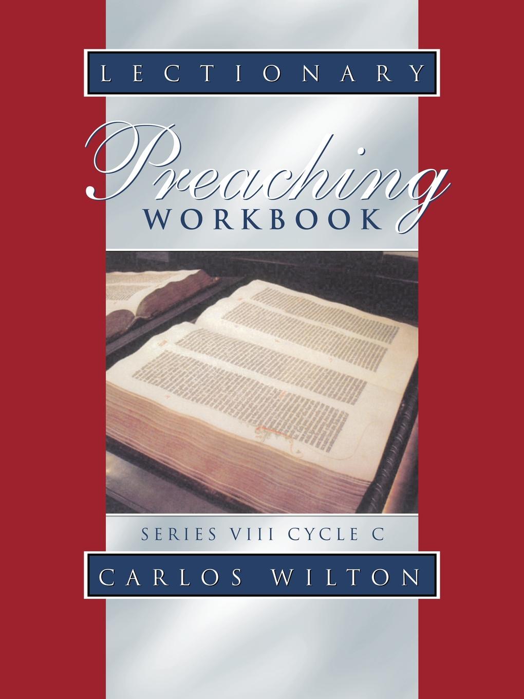 Lectionary Preaching Workbook. Series VIII, Cycle C