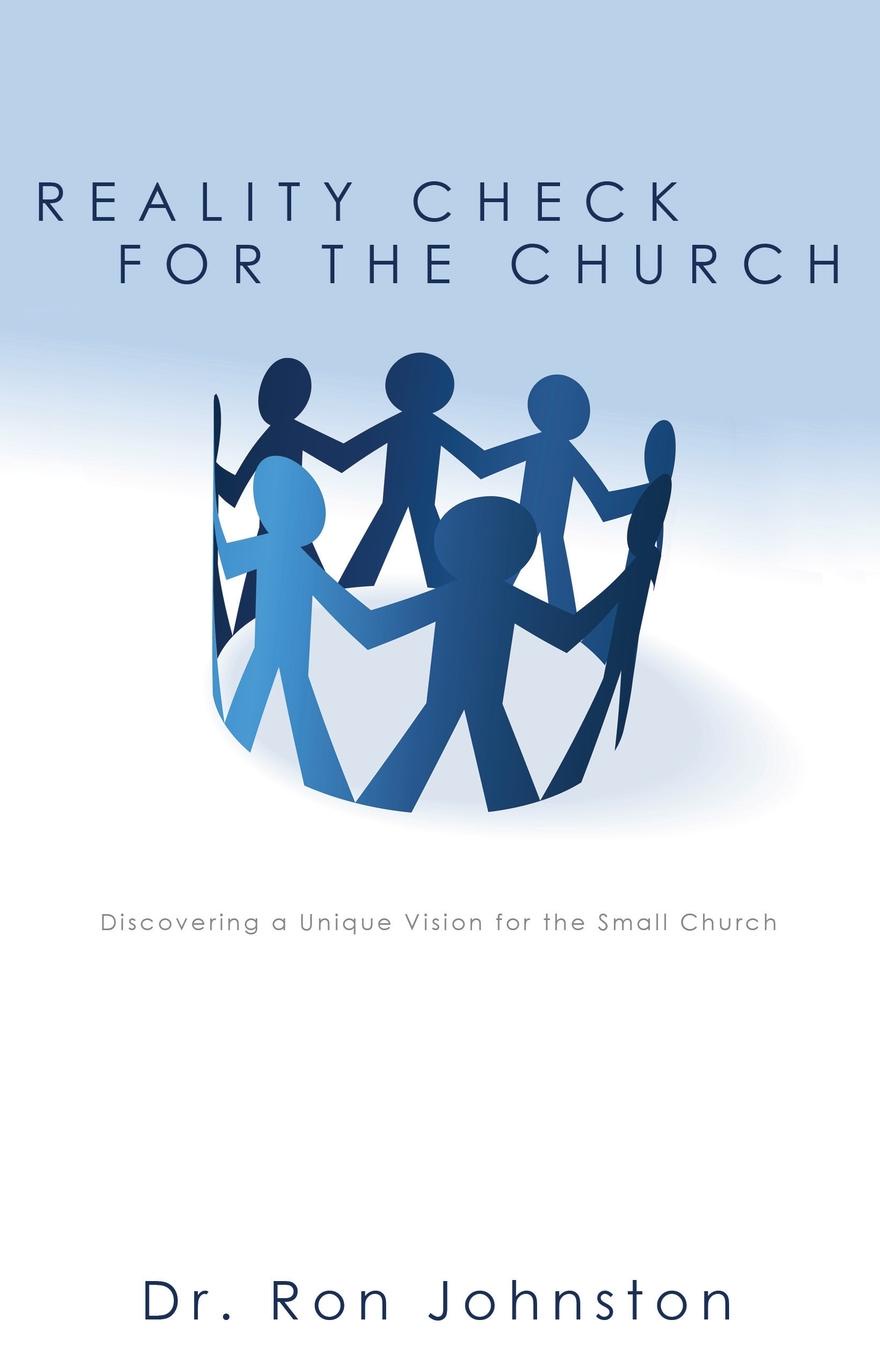 Reality Check for the Church. Discovering a Unique Vision for the Small Church