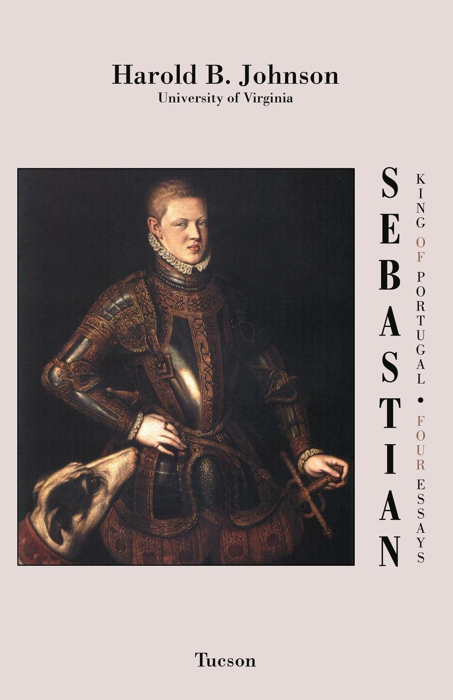 Sebastian King of Portugal. Four Essays