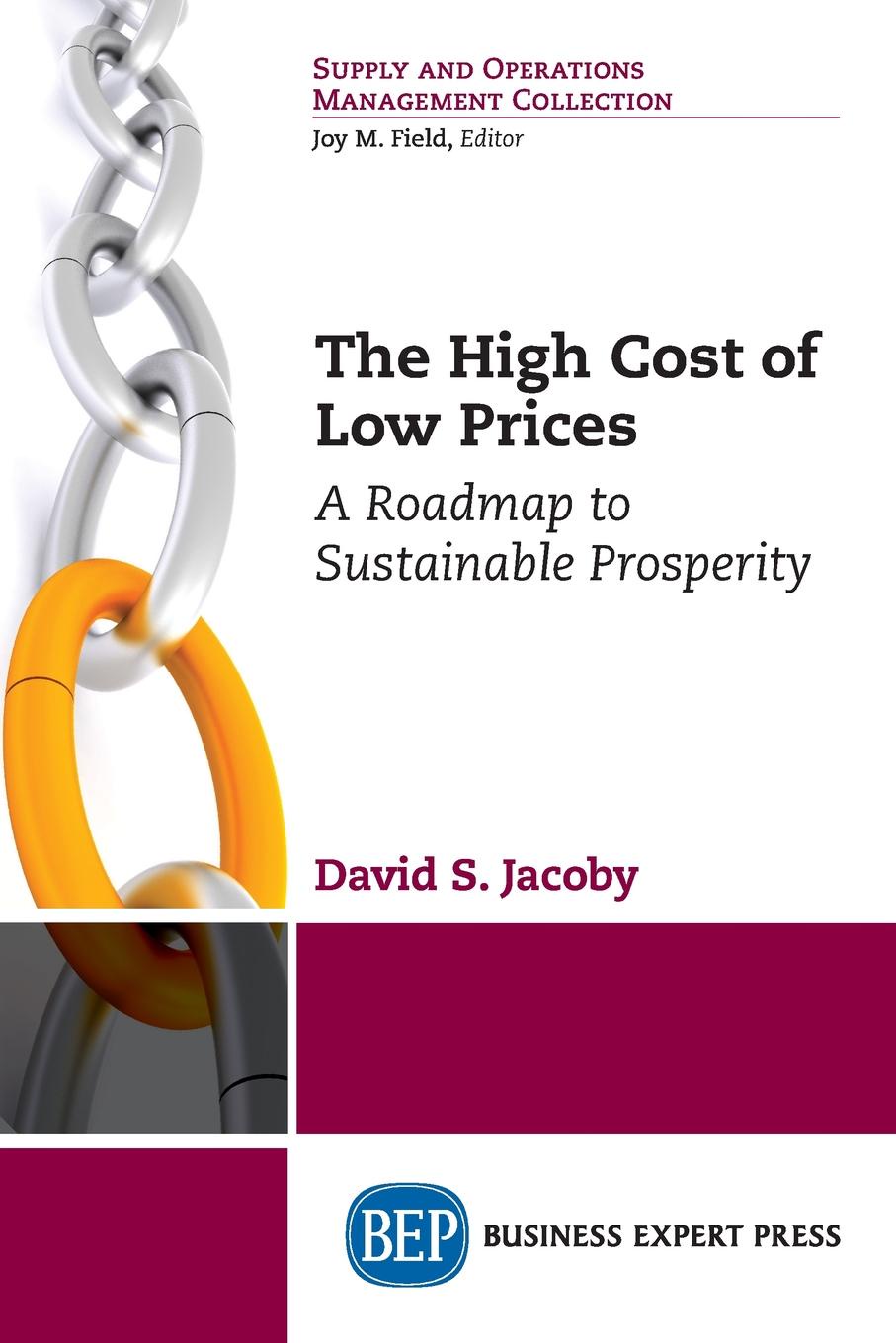 The High Cost of Low Prices. A Roadmap to Sustainable Prosperity