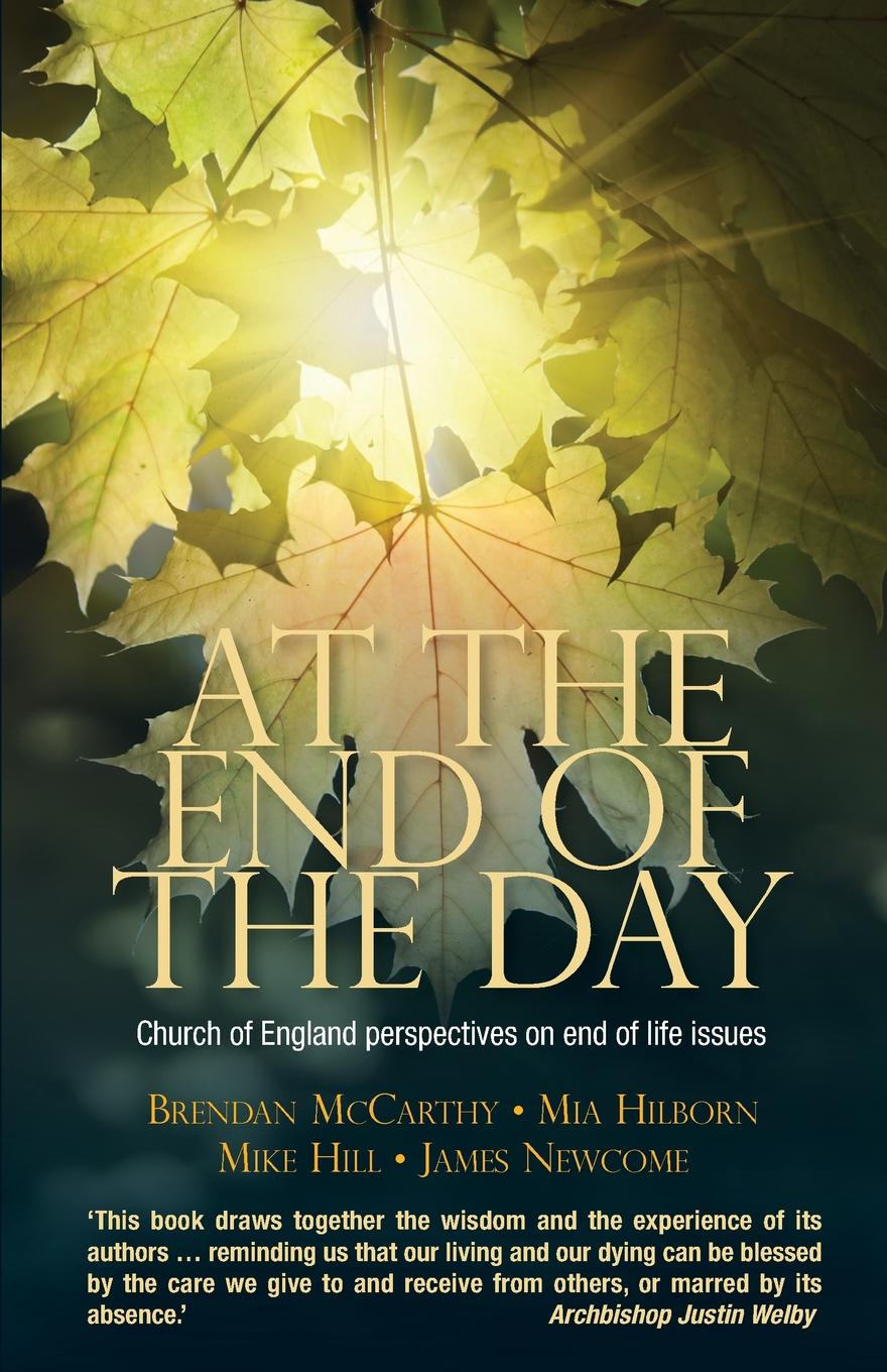 At the End of the Day. Church of England Perspectives on End of Life Issues