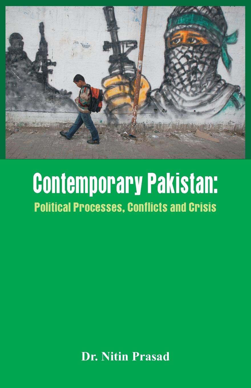 Contemporary Pakistan. Political System, Military and Changing Scenario