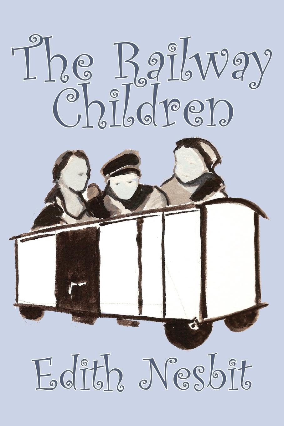 фото The Railway Children by Edith Nesbit, Fiction, Action & Adventure, Family, Siblings, Lifestyles