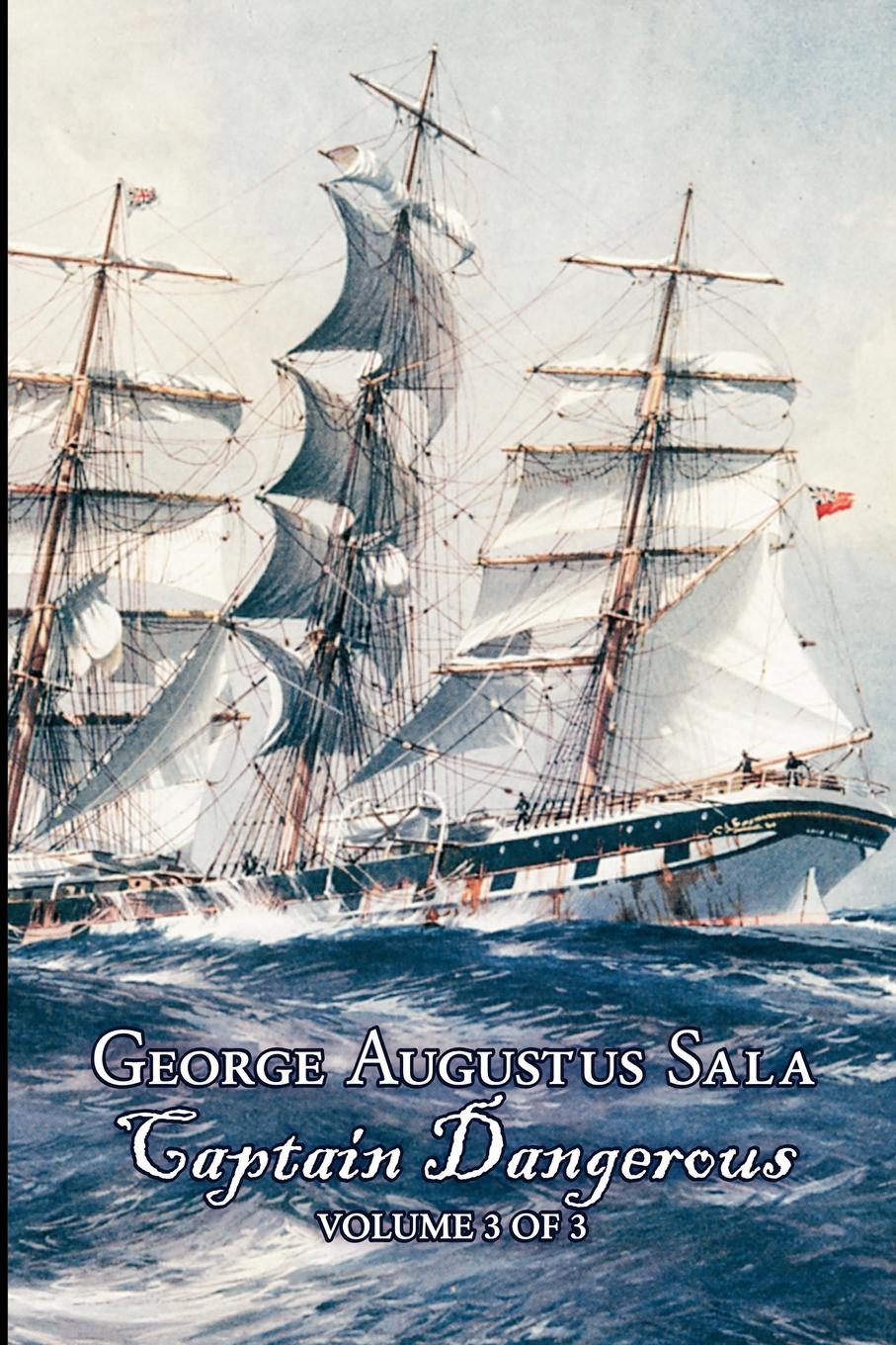 фото Captain Dangerous, Volume 3 of 3 by George Augustus Sala, Fiction, Action & Adventure