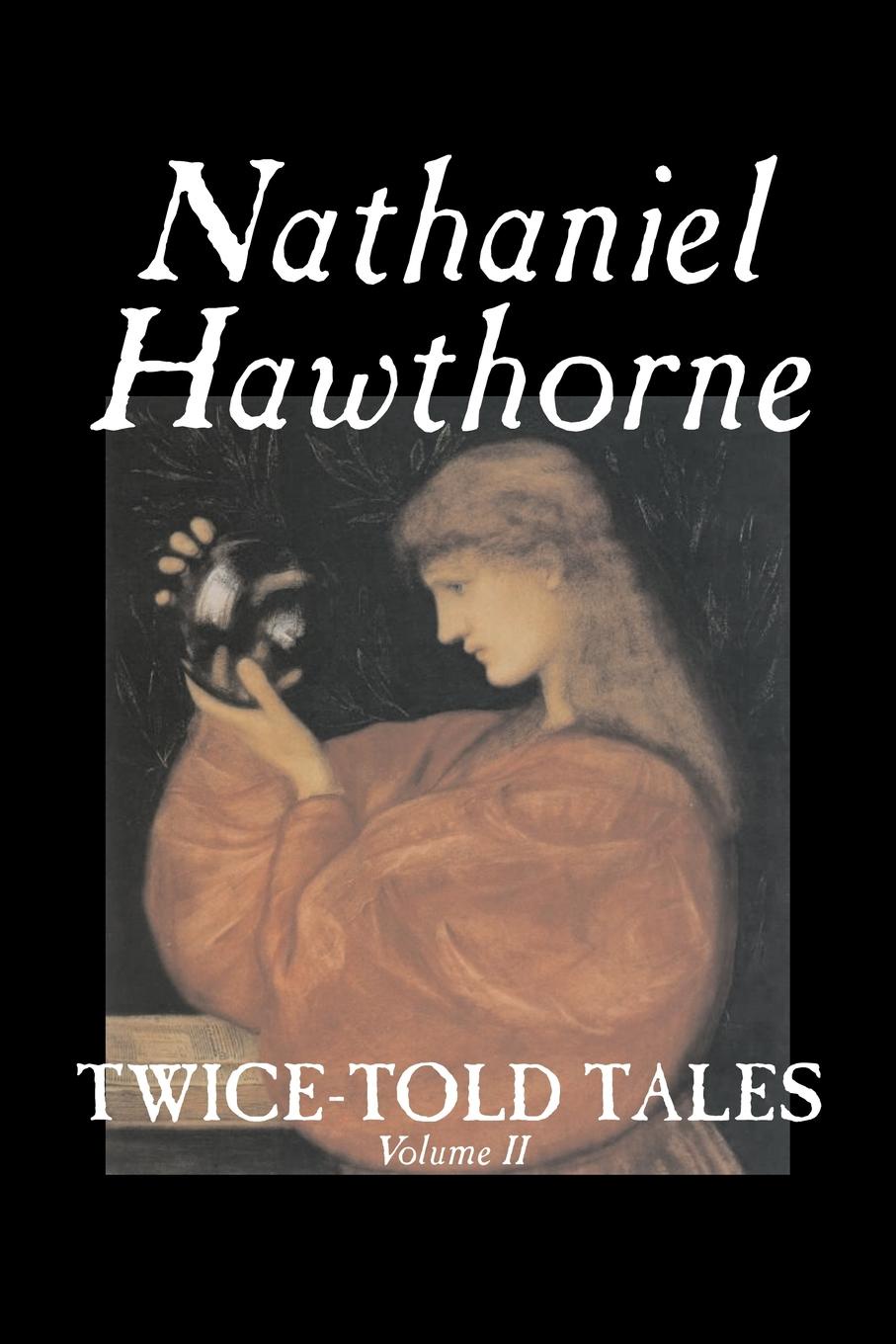 фото Twice-Told Tales, Volume II by Nathaniel Hawthorne, Fiction, Classics