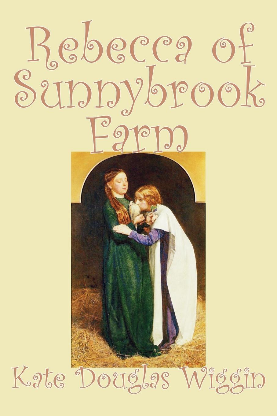 фото Rebecca of Sunnybrook Farm by Kate Douglas Wiggin, Fiction, Historical, United States, People & Places, Readers - Chapter Books