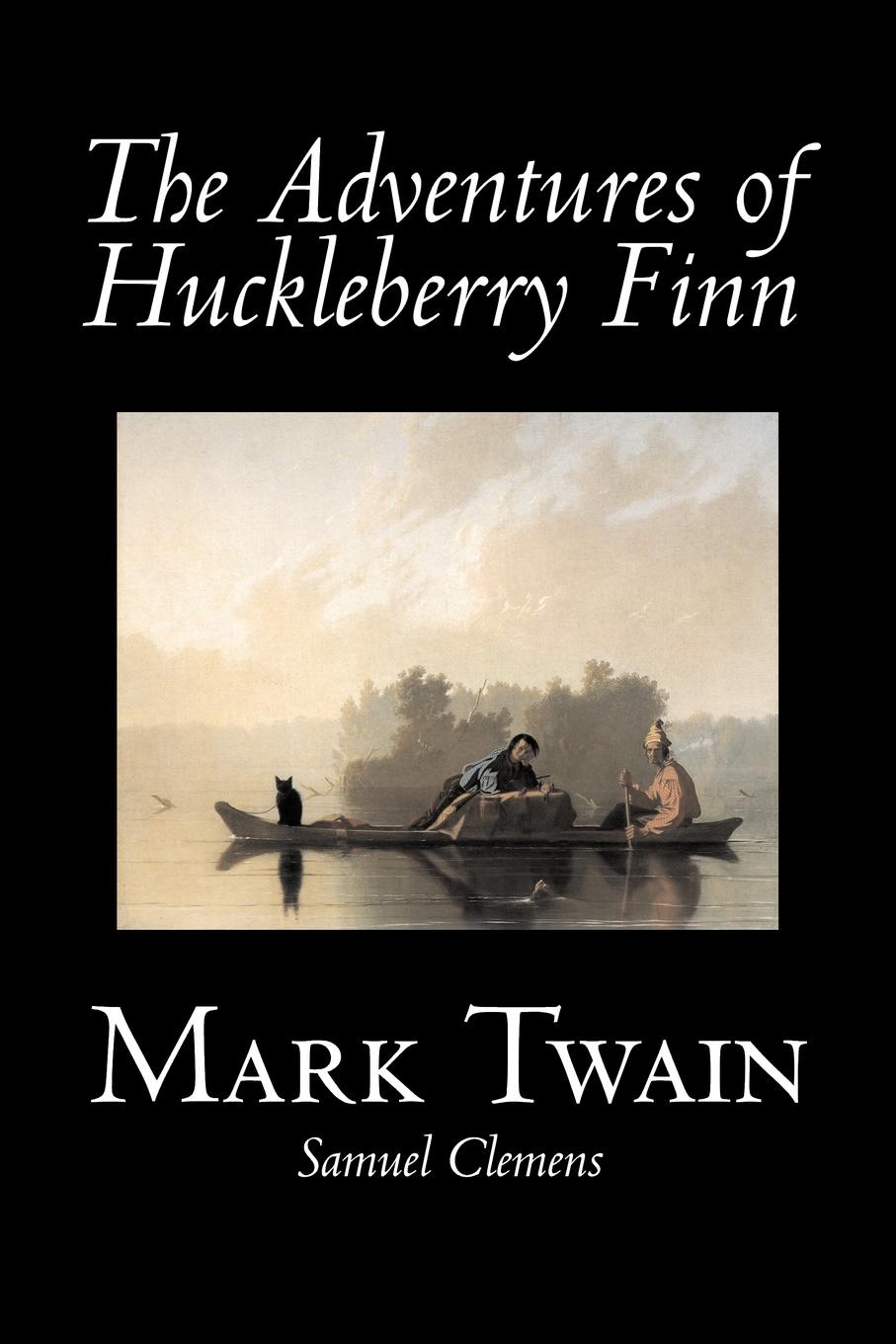 The adventures of huckleberry finn mark twain. The Adventures of Huckleberry Finn by Mark Twain.