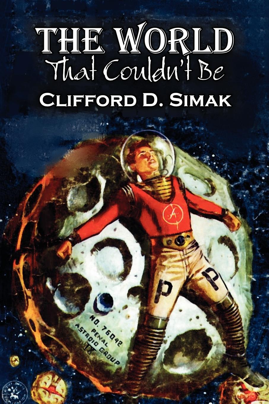 The World That Couldn`t Be by Clifford D. Simak, Science Fiction, Fantasy, Adventure