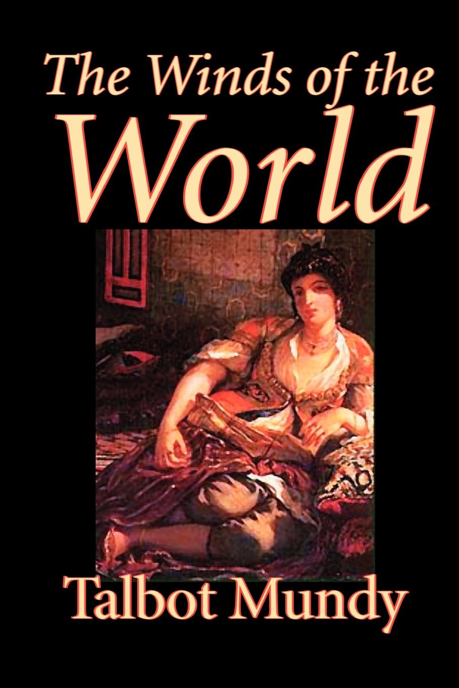 The Winds of the World by Talbot Mundy, Fiction, Fantasy