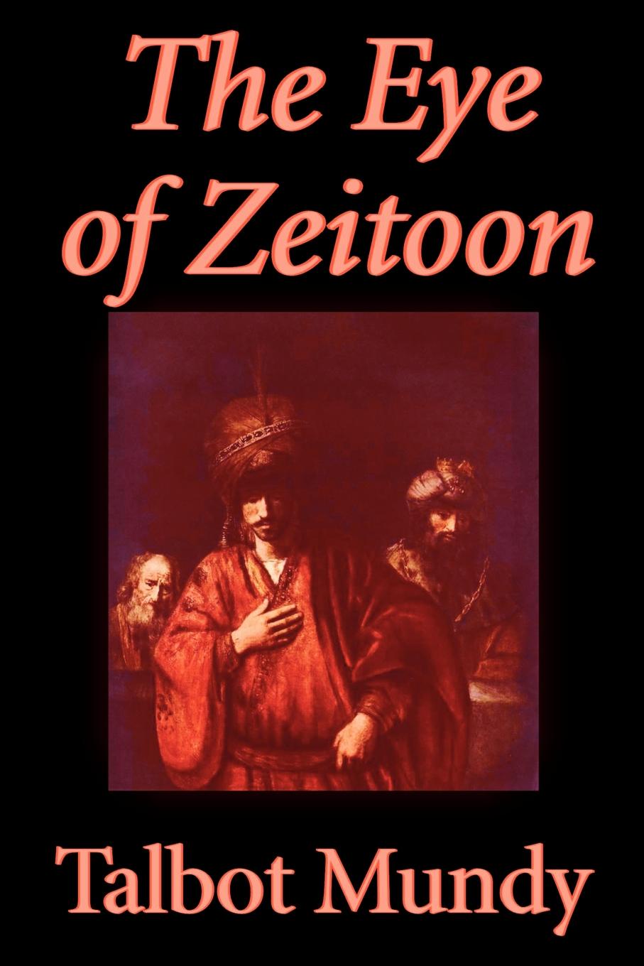 The Eye of Zeitoon by Talbot Mundy, Fiction