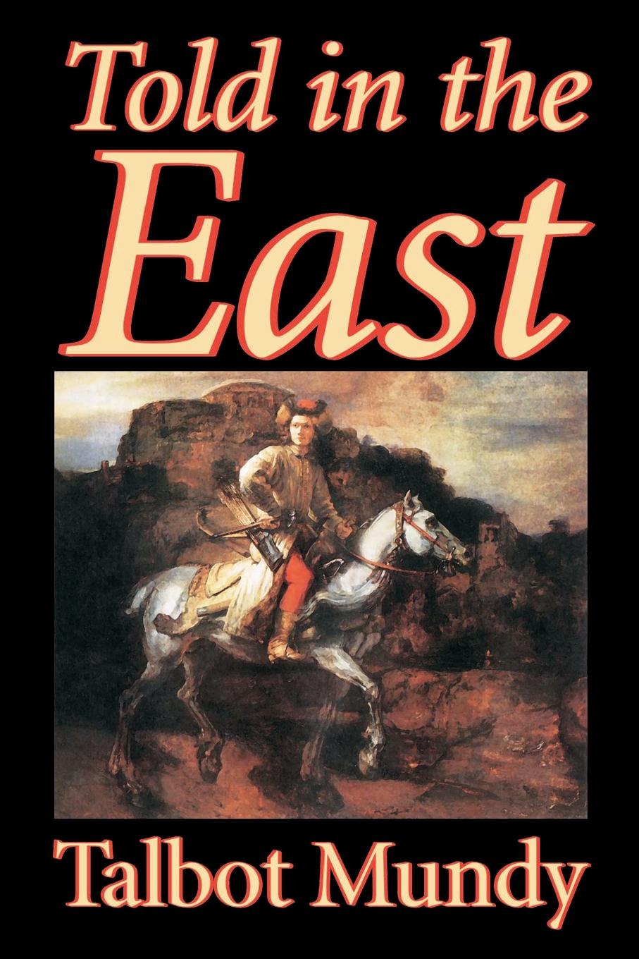 Told in the East by Talbot Mundy, Fiction