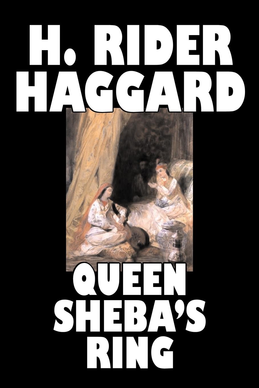 фото Queen Sheba's Ring by H. Rider Haggard, Fiction, Fantasy,Fairy Tales, Folk Tales, Legends & Mythology, Action & Adventure