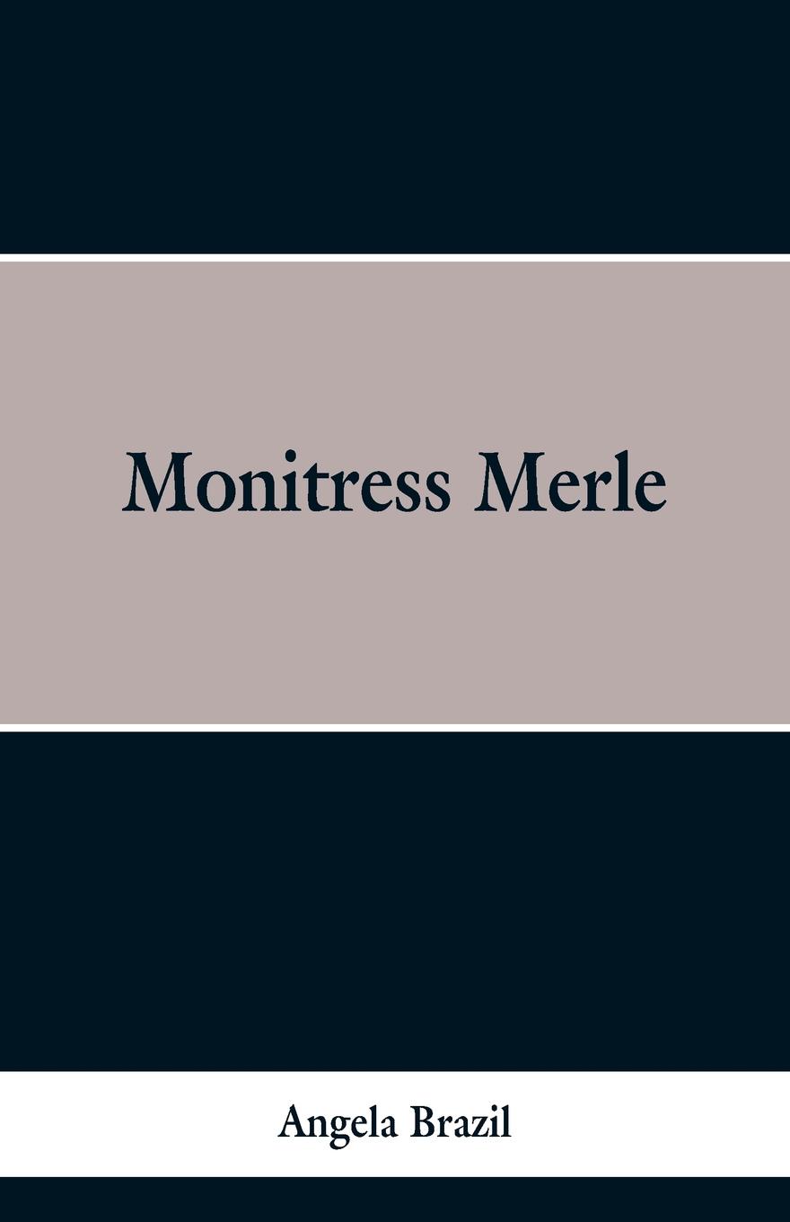 где купить Angela Brazil Monitress Merle по лучшей цене