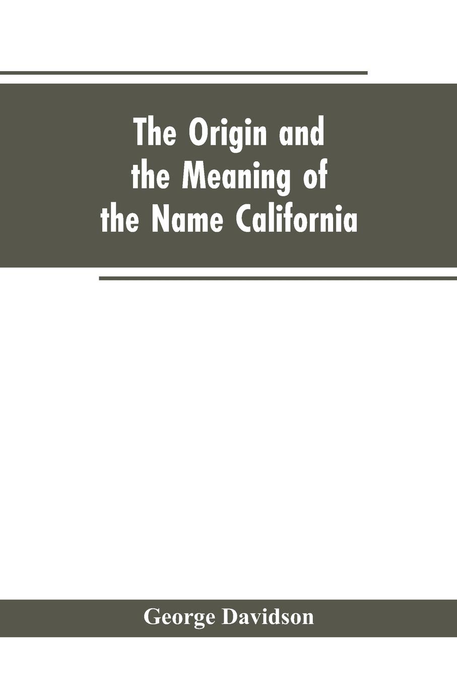 The Origin and the Meaning of the Name California. Calafia the Queen of the Island of California, Title Page of Las Sergas