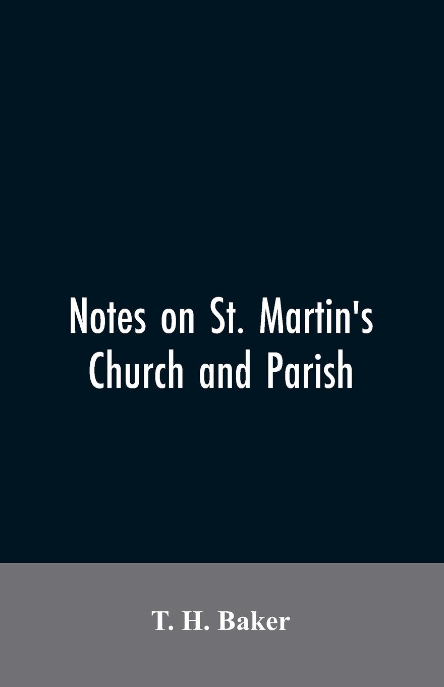 Notes on St. Martin`s church and parish