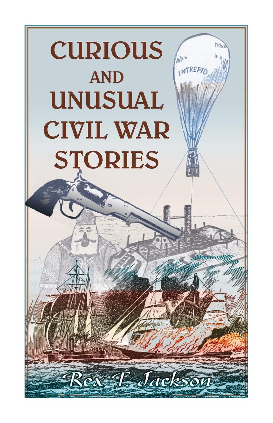 Curious and Unusual Civil War Stories