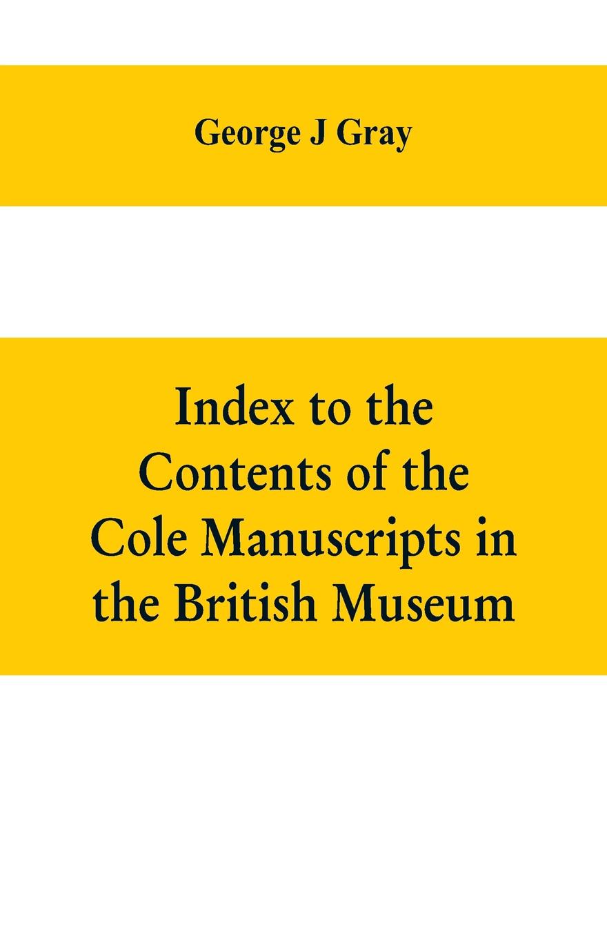 Index to the Contents of the Cole Manuscripts in the British Museum