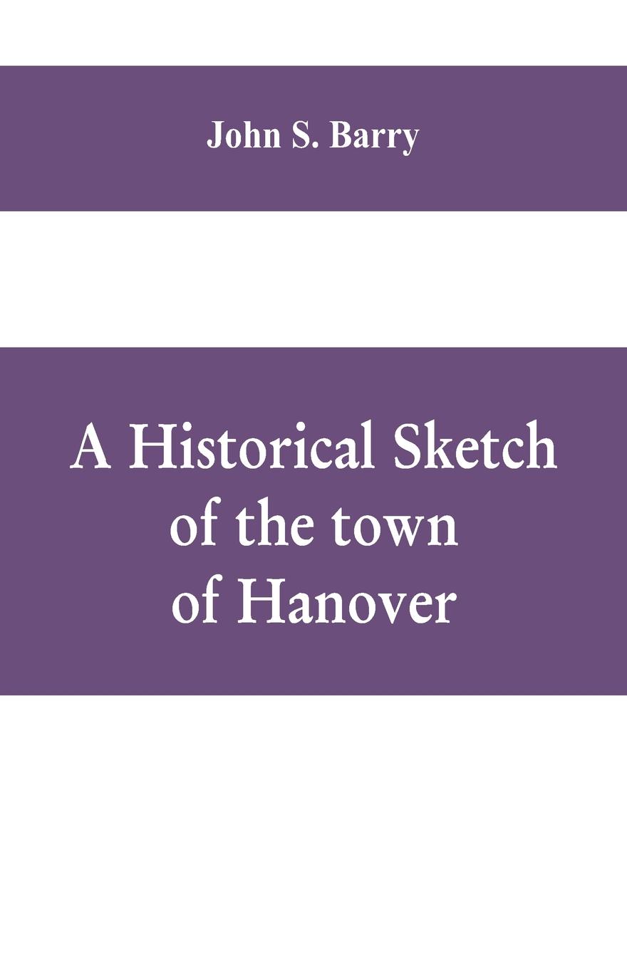 A historical sketch of the town of Hanover, Mass., with family genealogies