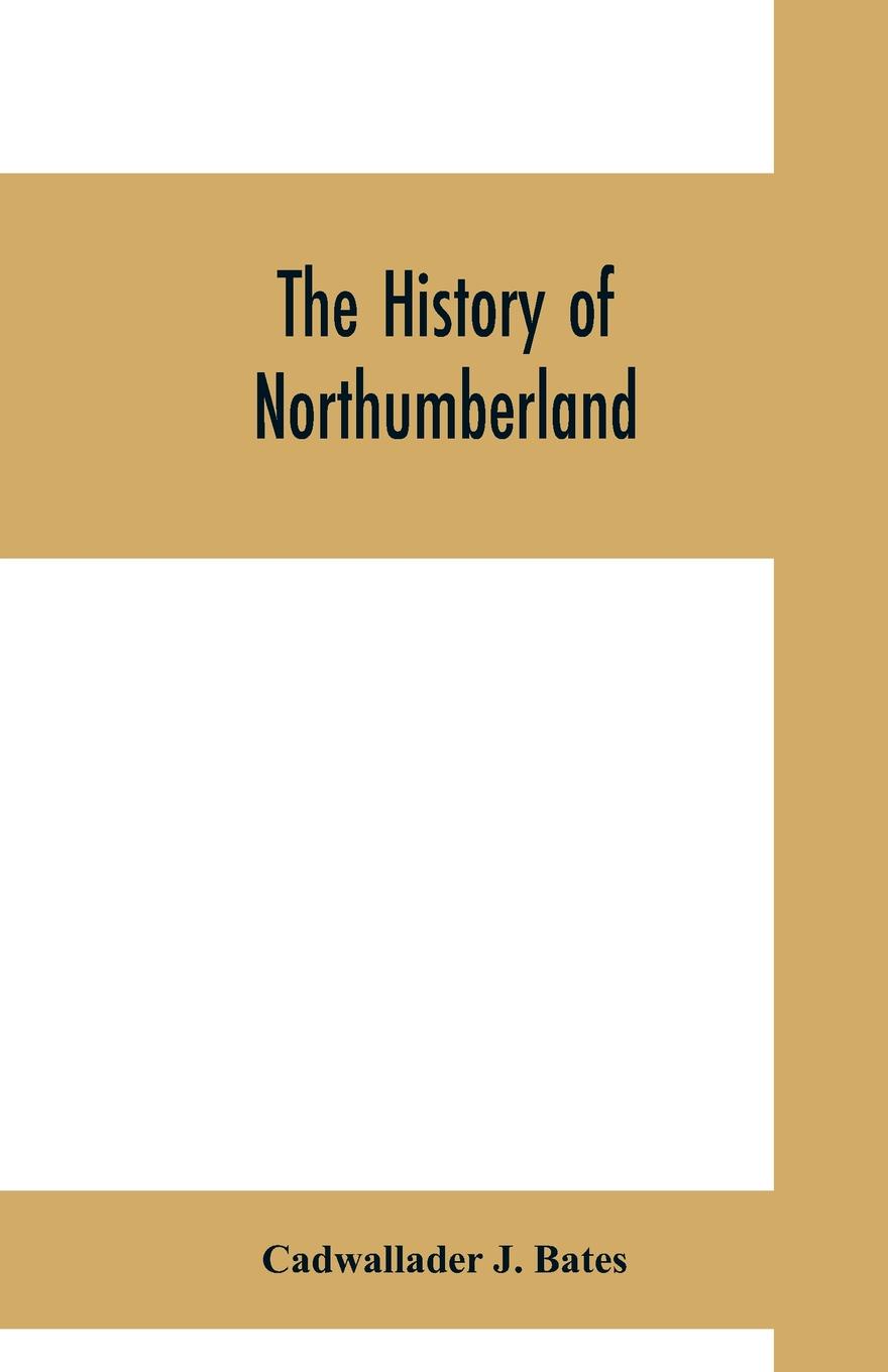 The history of Northumberland