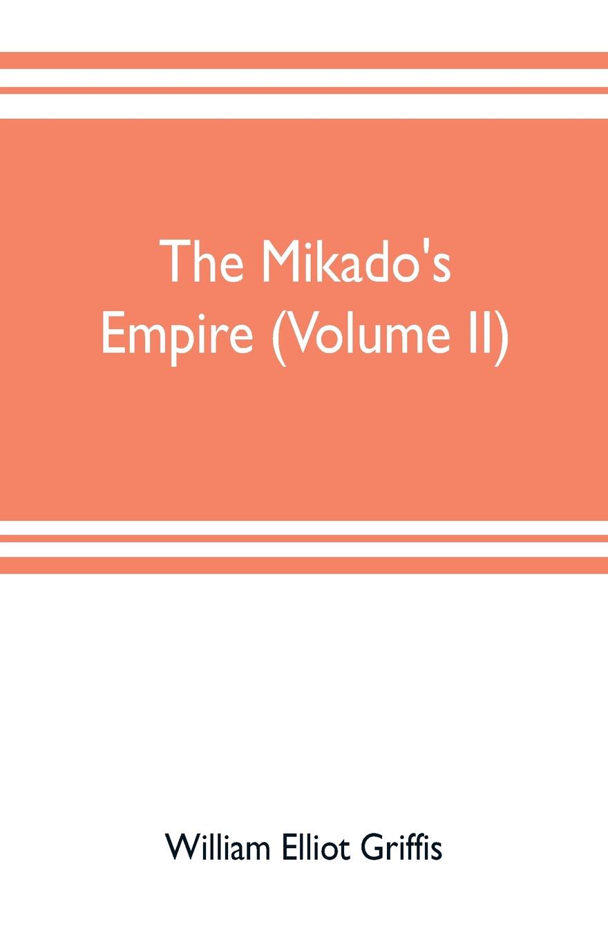 The mikado`s empire (Volume II). Book II. - Personal Experiences. Observations, And Studies in Japan, 1870-1874 Book III.-Supplementary Chapters, Including History to The Beginning Of 1912