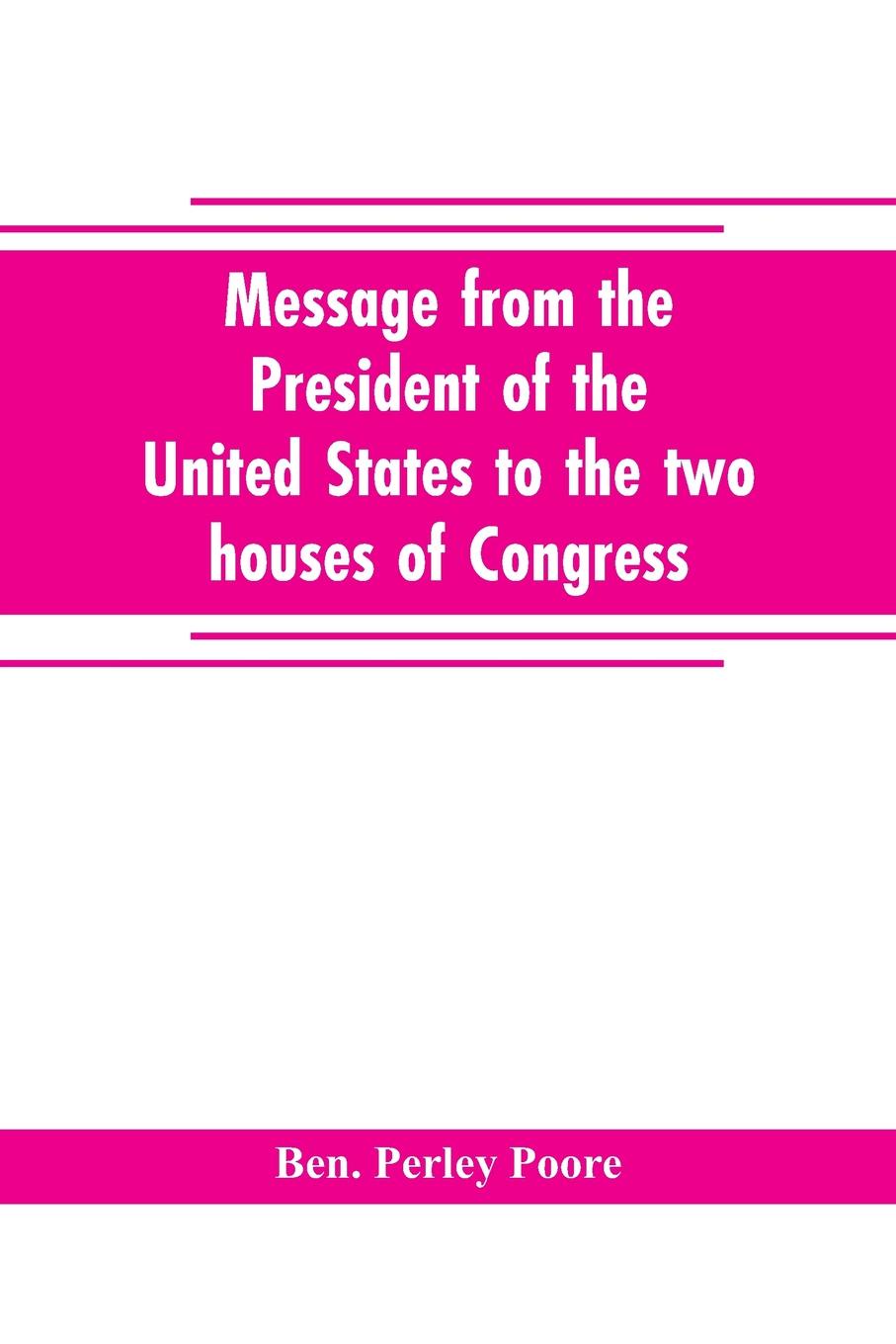 Message from the President of the United States to the two houses of Congress at the commencement of the second session of the forty-seventh Congress, with the reports of the heads of departments and selections from accompanying documents