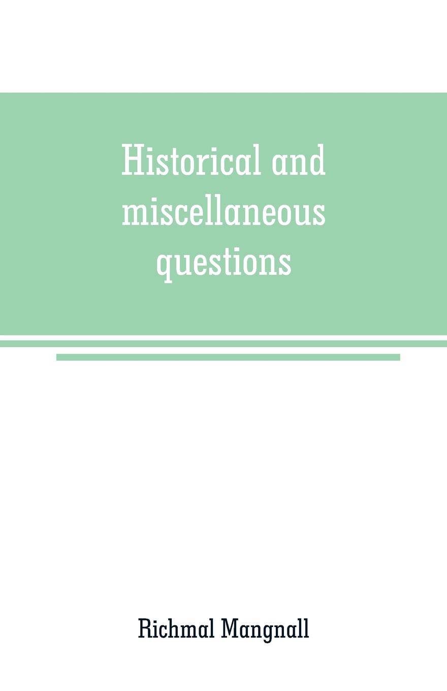Historical and miscellaneous questions, for the use of young people with a selection of British and General Biography