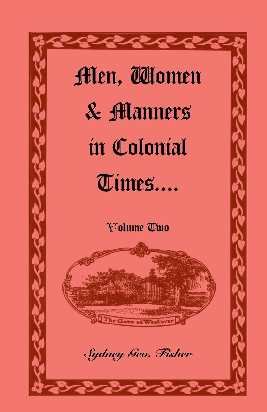 Men, Women & Manners in Colonial Times, Volume 2