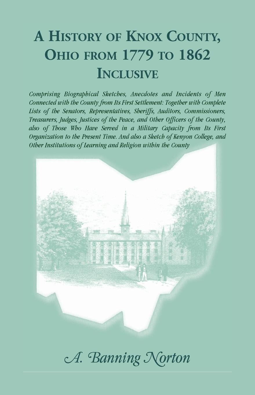 A History of Knox County, Ohio, from 1779 to 1862 Inclusive