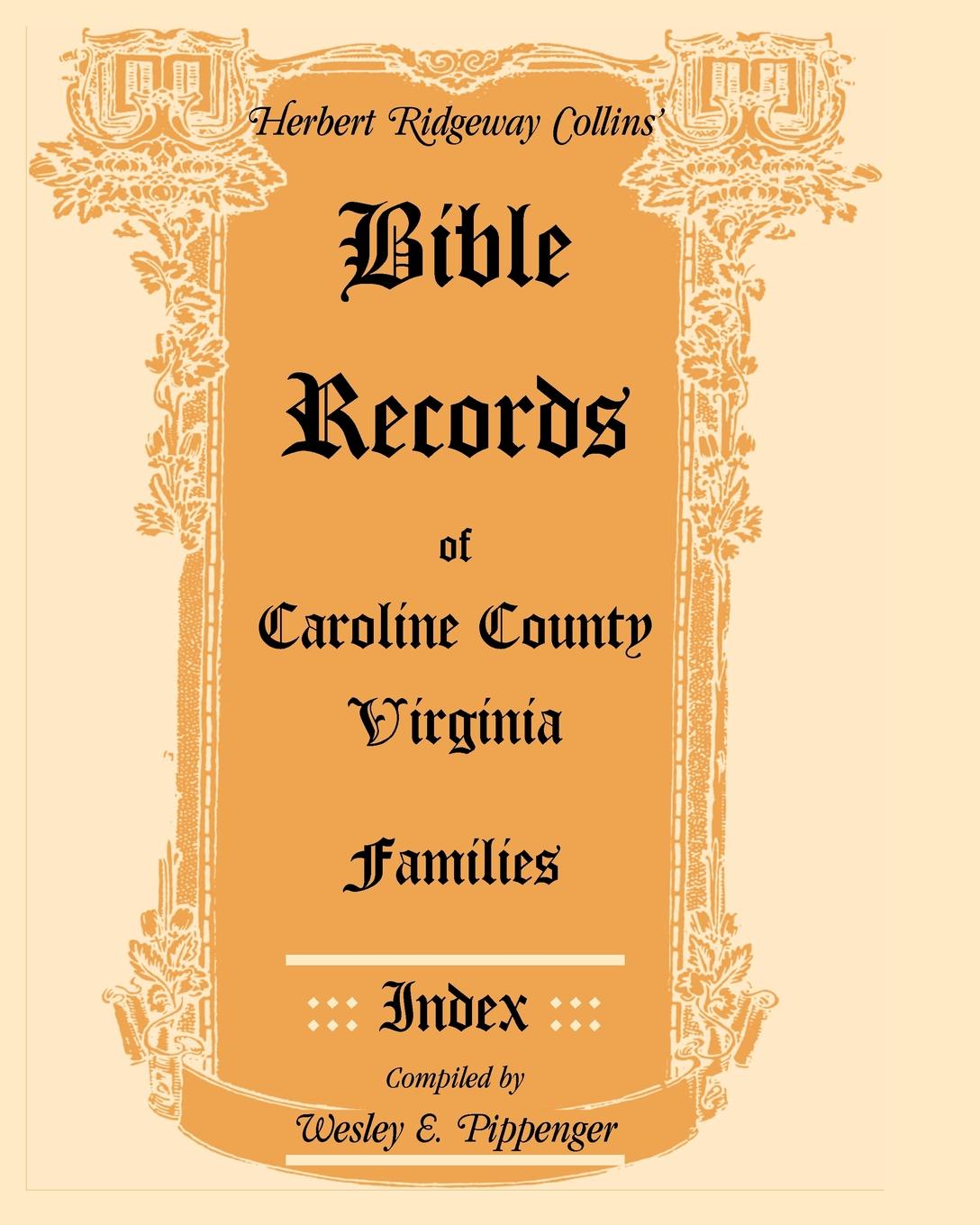 Bible Records of Caroline County, Virginia Families. Index