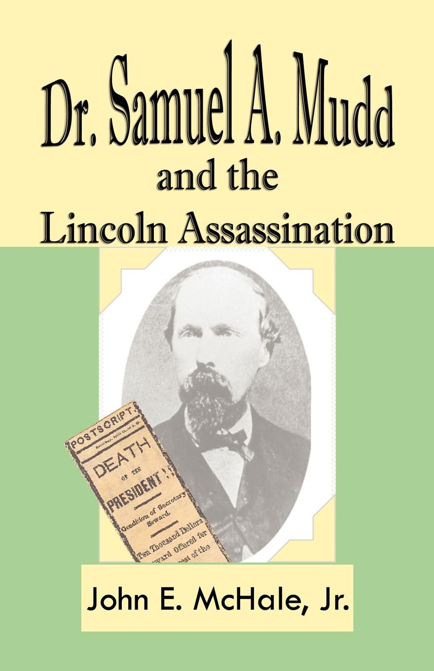 Dr. Samuel A. Mudd and the Lincoln Assassination