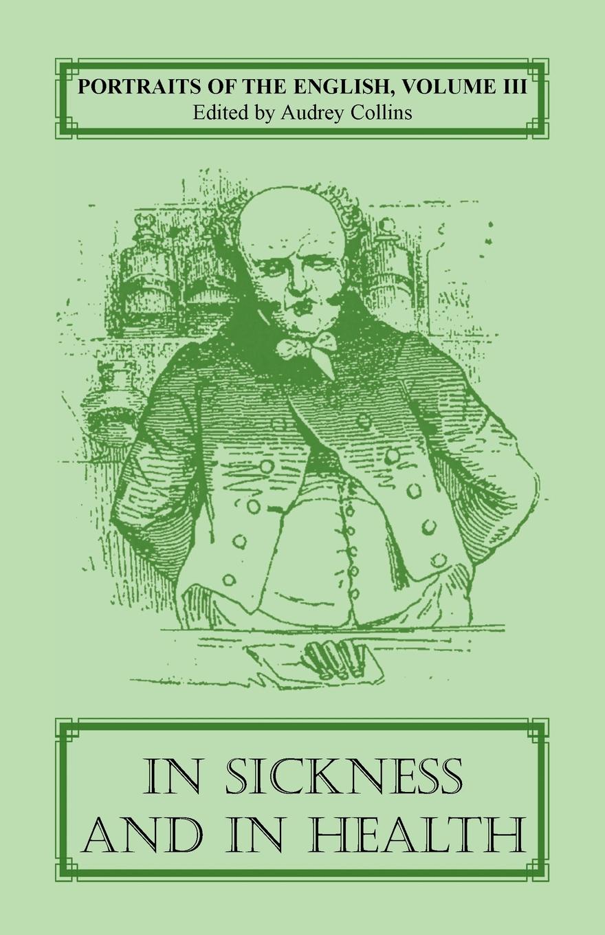Portraits of the English, Volume III. In Sickness and in Health
