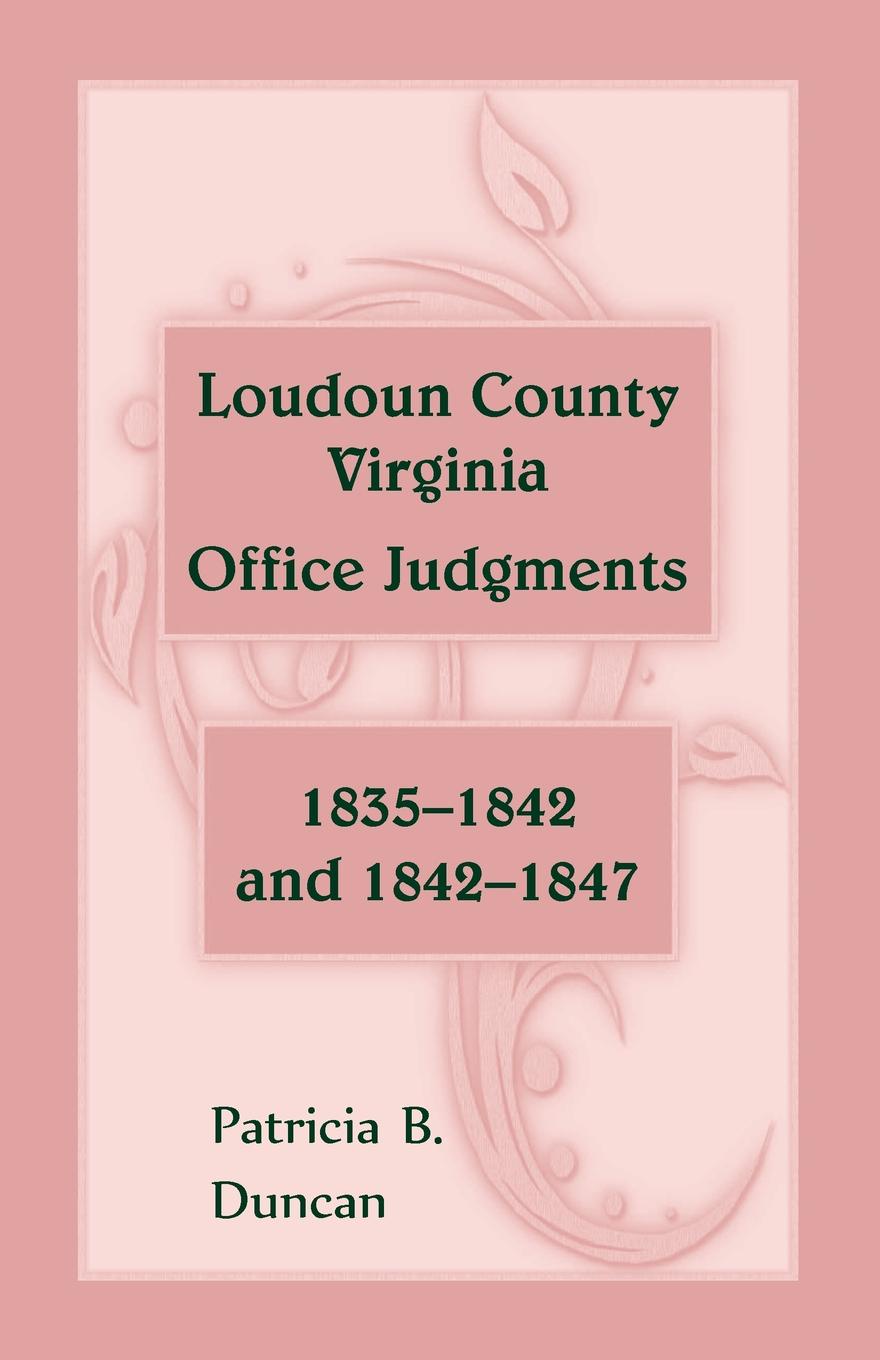 Loudoun County, Virginia Office Judgments. 1835-1842 and 1842-1847