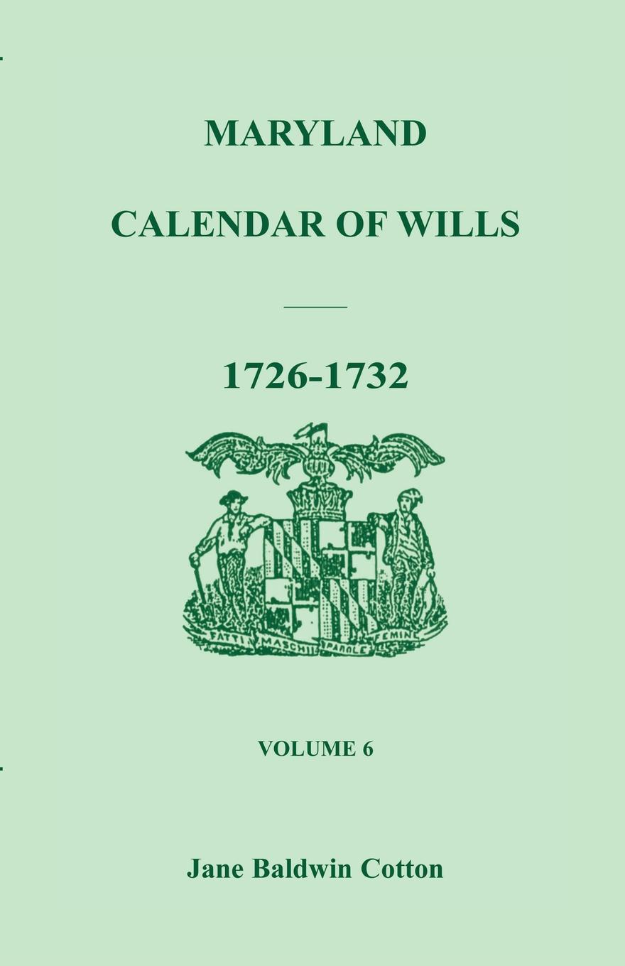 Maryland Calendar of Wills, Volume 6. 1726-1732