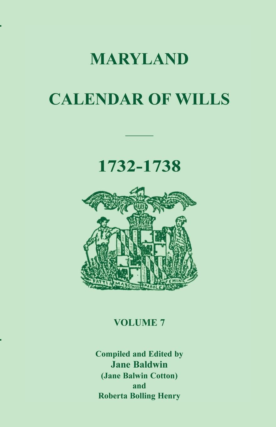 Maryland Calendar of Wills, Volume 7. 1732-1738