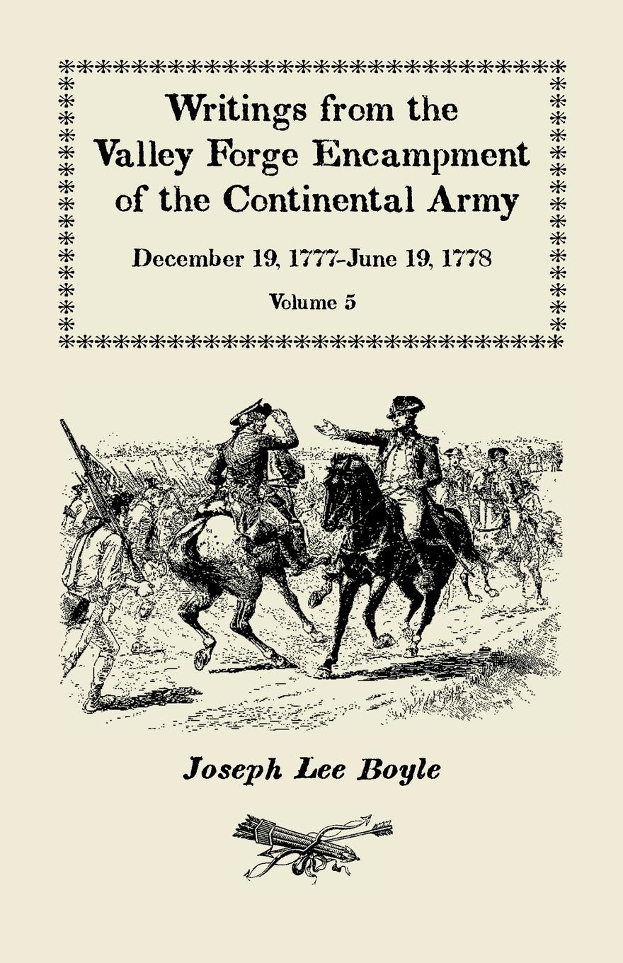 Writings from the Valley Forge Encampment of the Continental Army. December 19, 1777-June 19, 1778, Volume 5, a Very Different Spirit in the Army