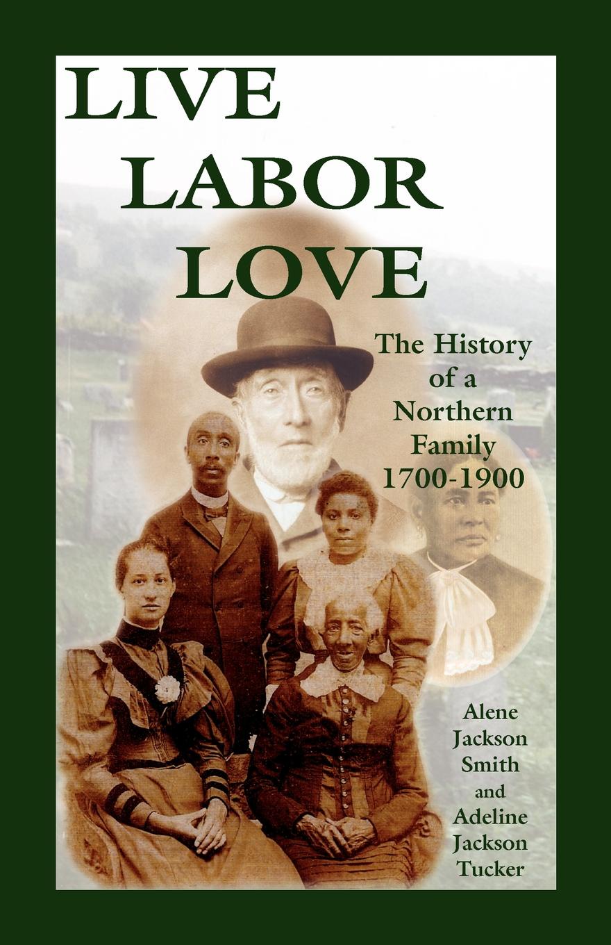 Live, Labor, Love. The History of a Northern Family