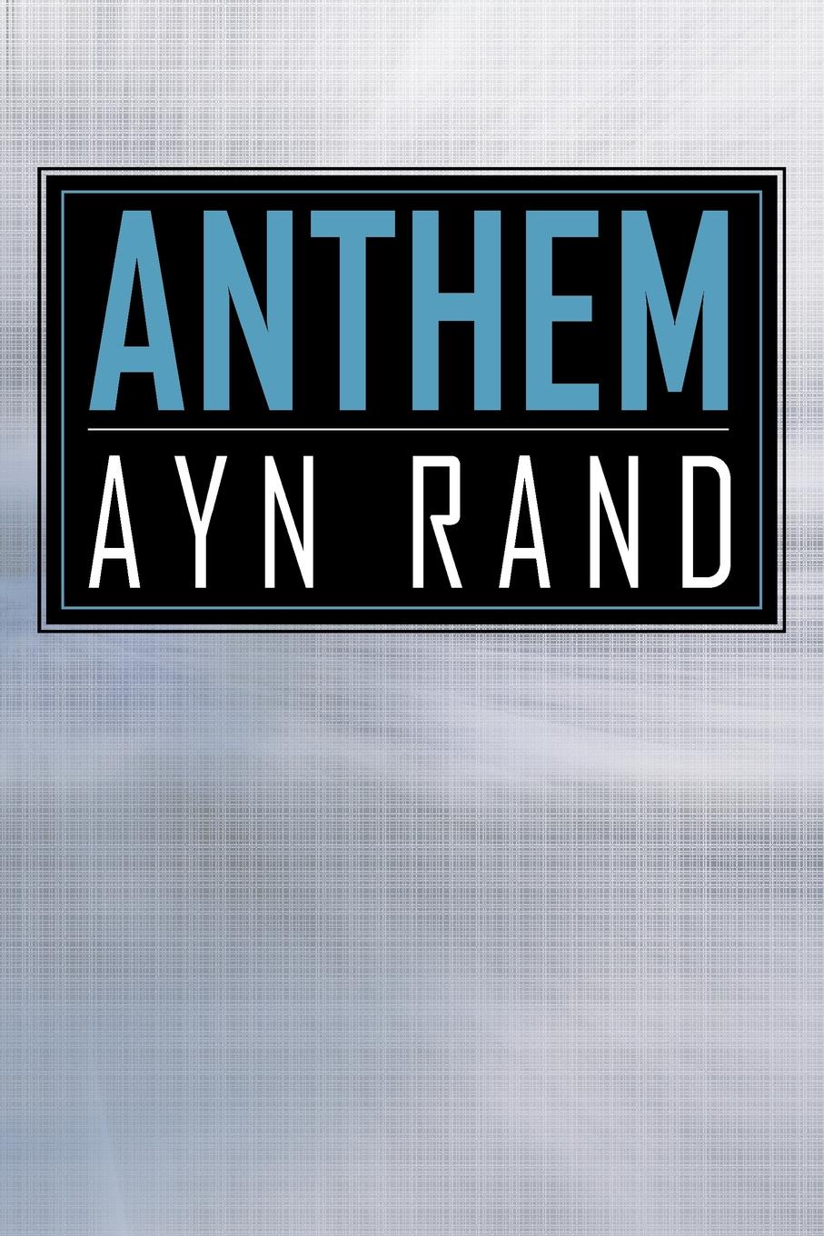 Rand Ayn "Anthem". Ayn Rand. Anthem book. Ayn Rand poster. New rend