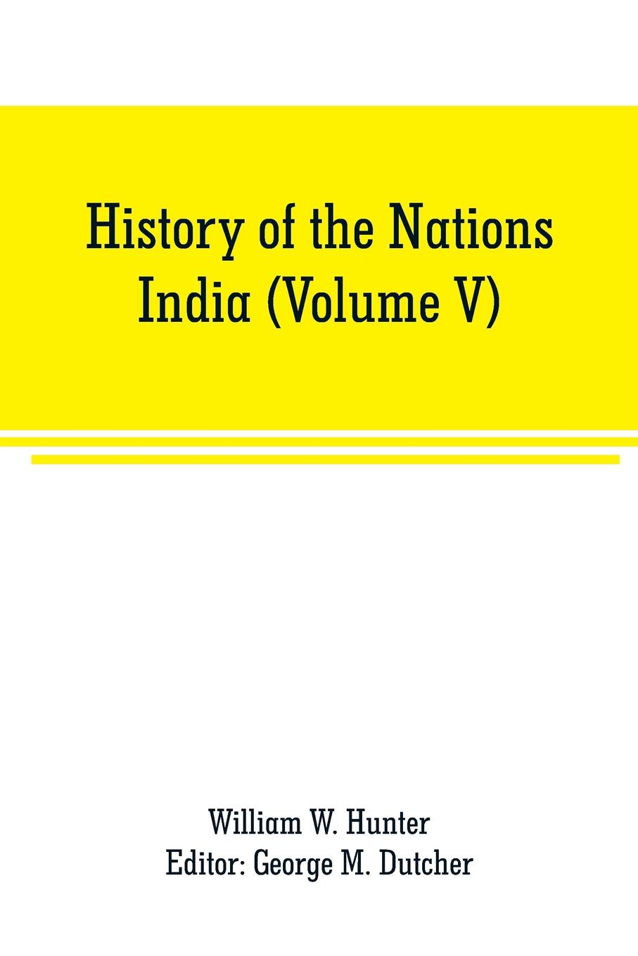 History of the Nations. India (Volume V)